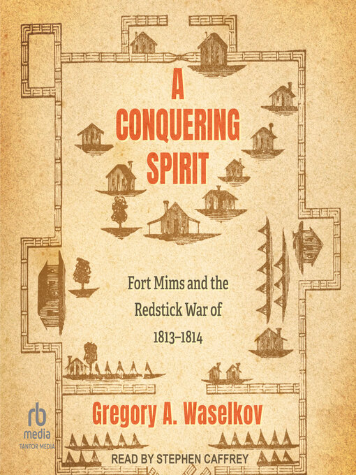 Title details for A Conquering Spirit by Gregory A. Waselkov - Available